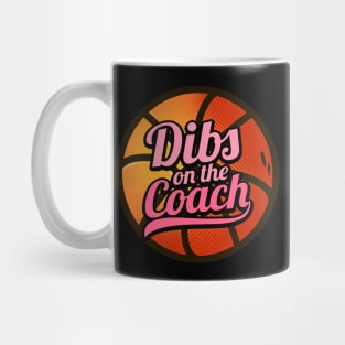 Dibs On The Coach - Girls Basketball Training Gift Mug